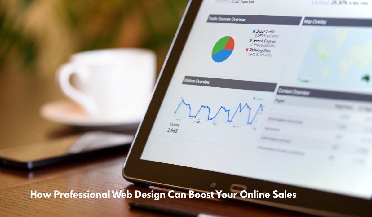 How Professional Web Design Can Boost Your Online Sales