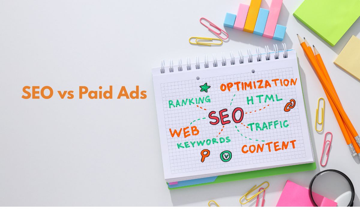 SEO vs Paid Ads: Where Should You Invest?