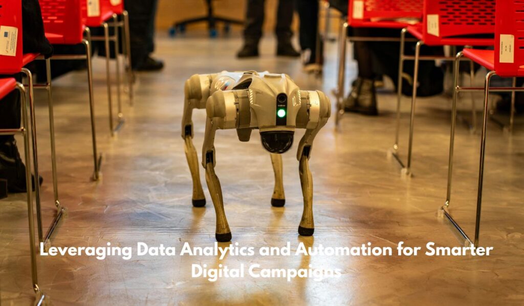 Leveraging Data Analytics and Automation for Smarter Digital Campaigns